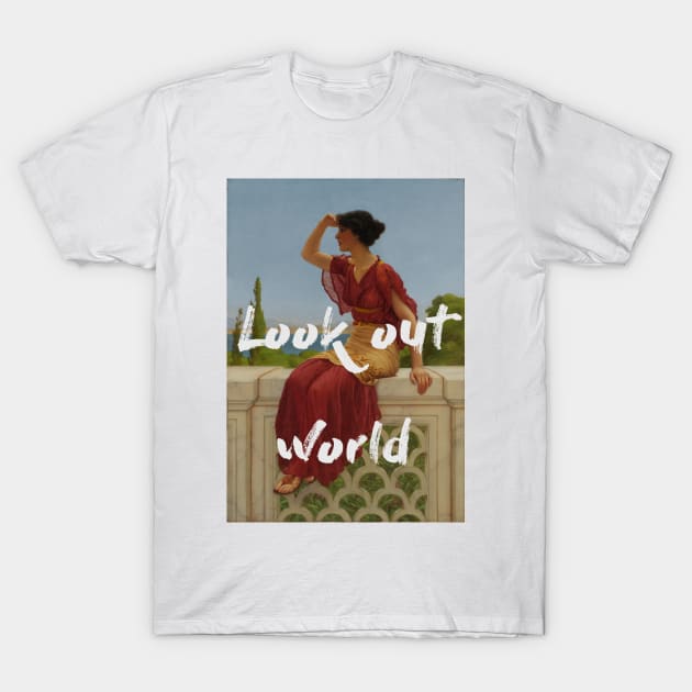 Look Out World T-Shirt by Art Smart